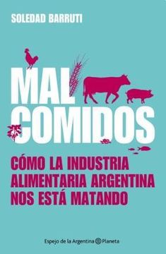 portada Malcomidos. Cómo la industria alimentaria argentina nos está matando