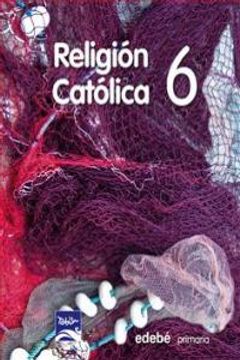portada RELIGIÓN CATÓLICA 6 EP (in Spanish)