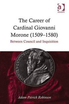 portada the career of cardinal giovanni morone (1509-1580) (en Inglés)