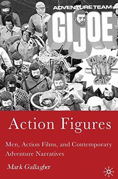 portada Action Figures: Men, Action Films, and Contemporary Adventure Narratives