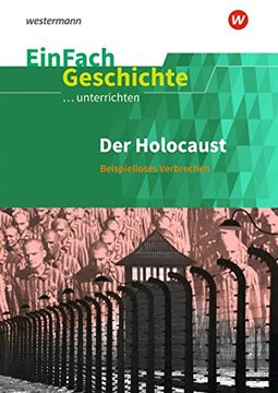 portada Einfach Geschichte. Unterrichten: Der Holocaust: Beispielloses Verbrechen (en Alemán)
