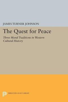portada The Quest for Peace: Three Moral Traditions in Western Cultural History (Princeton Legacy Library)