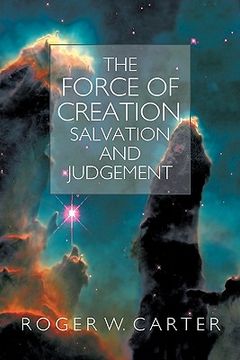 portada the force of creation, salvation and judgement (in English)