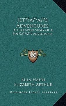 portada jetacentsa -a centss adventures: a three-part story of a boyacentsa -a centss adventures (en Inglés)