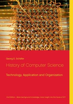 portada History of Computer Science: Technology, Application and Organization (en Inglés)