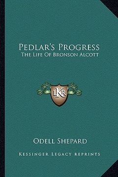 portada pedlar's progress: the life of bronson alcott (en Inglés)