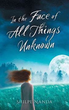 portada In the Face of All Things Unknown (en Inglés)