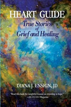 portada Heart Guide: True Stories of Grief and Healing (en Inglés)