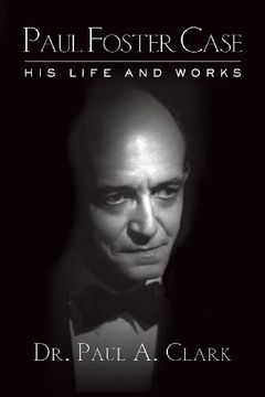 portada Paul Foster Case: His Life and Works (in English)