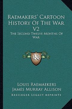 portada raemakers' cartoon history of the war v2: the second twelve months of war (in English)