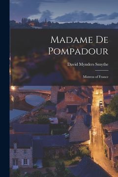 portada Madame De Pompadour: Mistress of France (en Inglés)