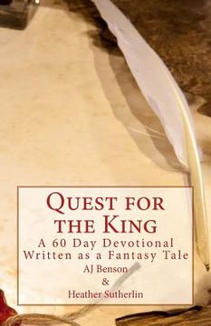 portada Quest for the King: A 60 Day Devotional Written as a Fantasy Tale (en Inglés)