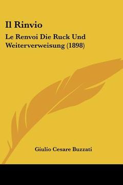 portada Il Rinvio: Le Renvoi Die Ruck Und Weiterverweisung (1898) (en Italiano)