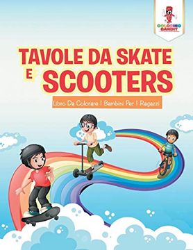 portada Tavole da Skate e Scooter: Libro da Colorare i Bambini per i Ragazzi (en Italiano)