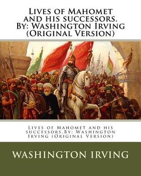 portada Lives of Mahomet and his successors.By: Washington Irving (Original Version) (en Inglés)