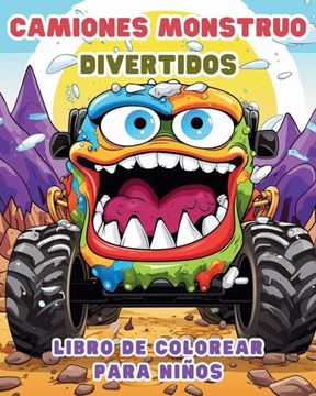 portada Camiones Monstruo DIVERTIDOS - Libro de colorear para niños: Vehículos: Libro de Actividades para Niños