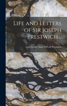 portada Life and Letters of Sir Joseph Prestwich .. (en Inglés)