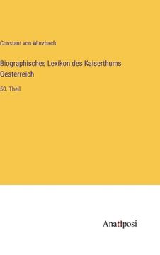 portada Biographisches Lexikon des Kaiserthums Oesterreich: 50. Theil (in German)