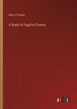 portada A Book of Fugitive Poems (en Inglés)