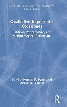portada Qualitative Inquiry at a Crossroads: Political, Performative, and Methodological Reflections (International Congress of Qualitative Inquiry Series) (en Inglés)
