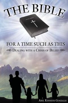 portada The Bible, For Such A Time As This: Dealing With The Crisis Of Belief (en Inglés)