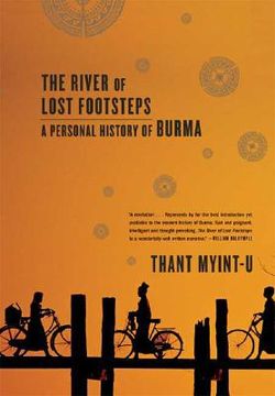the river of lost footsteps,a personal history of burma