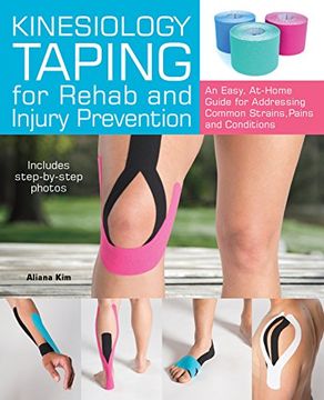 portada Kinesiology Taping for Rehab and Injury Prevention: An Easy, At-Home Guide for Overcoming Common Strains, Pains and Conditions (en Inglés)