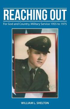 portada Reaching Out: For God and Country, Military Service 1955 to 1975 (en Inglés)