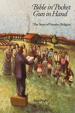 portada bible in pocket, gun in hand: the story of frontier religion