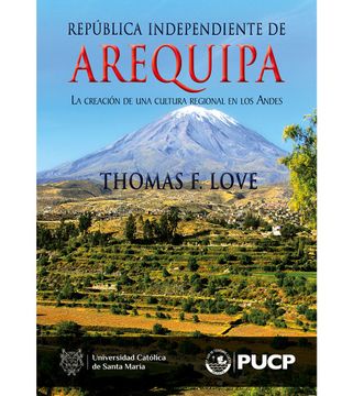 portada República independiente de Arequipa. La creación de una cultura regional en los andes