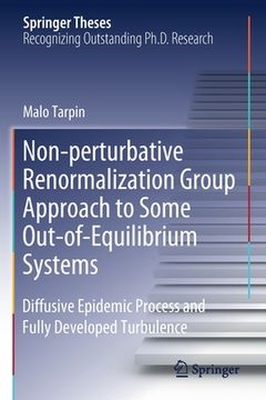 portada Non-Perturbative Renormalization Group Approach to Some Out-Of-Equilibrium Systems: Diffusive Epidemic Process and Fully Developed Turbulence (en Inglés)