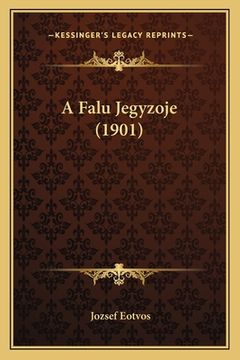 portada A Falu Jegyzoje (1901) (en Húngaro)