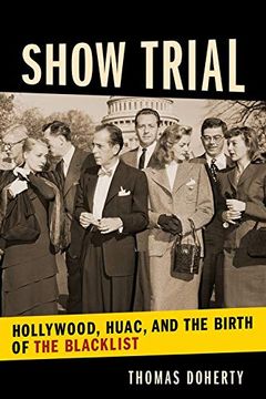 portada Show Trial: Hollywood, Huac, and the Birth of the Blacklist (Film and Culture Series) 