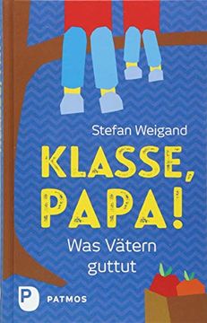 portada Klasse, Papa! Was Vätern Guttut (en Alemán)