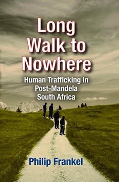portada Long Walk to Nowhere: Human Trafficking in Post-Mandela South Africa (en Inglés)