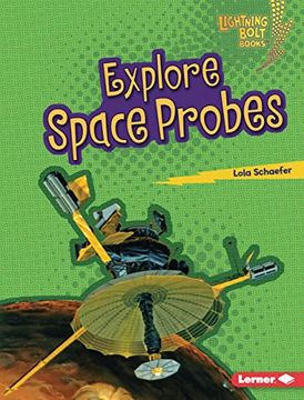 portada Explore Space Probes (Lightning Bolt Books ® ― Exploring Space) (en Inglés)