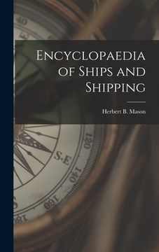 portada Encyclopaedia of Ships and Shipping (en Inglés)