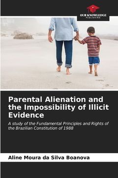 portada Parental Alienation and the Impossibility of Illicit Evidence (en Inglés)