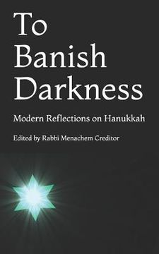 portada To Banish Darkness: Modern Reflections on Hanukkah (en Inglés)