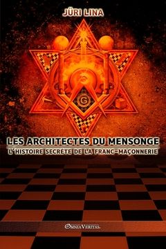 portada Les architectes du mensonge: L'histoire secrète de la franc-maçonnerie 