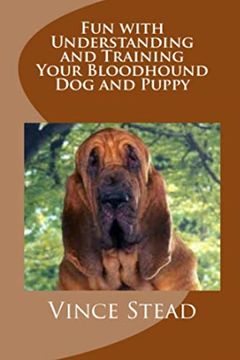 portada Fun With Understanding and Training Your Bloodhound dog and Puppy (en Inglés)