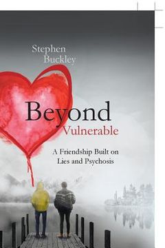 portada Beyond Vulnerable: A Friendship Built on Lies and Psychosis (en Inglés)