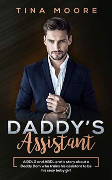 portada Daddy's Assistant: A Ddlg and Abdl Erotic Story About a Daddy dom who Trains his Assistant to be his Sexy Baby Girl (in English)