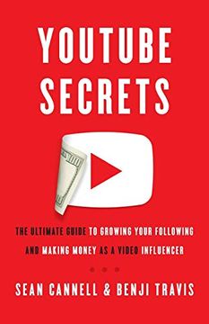 portada Youtube Secrets: The Ultimate Guide to Growing Your Following and Making Money as a Video Influencer (en Inglés)