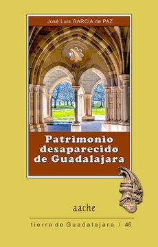 portada Patrimonio Desaparecido de Guadalajara (in Spanish)