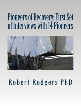 portada Pioneers of Recovery: First Set of Interviews with 14 Pioneers: Therapies and Treatments that Reverse Symptoms of Parkinsons Disease (en Inglés)