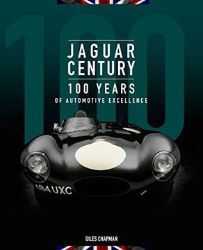 portada Jaguar Century: 100 Years of Automotive Excellence (en Inglés)