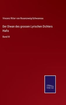 portada Der Diwan des grossen Lyrischen Dichters Hafis: Band III (en Alemán)