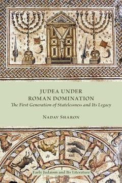 portada Judea under Roman Domination: The First Generation of Statelessness and Its Legacy (Early Judaism and Its Literature)