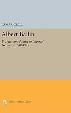 portada Albert Ballin: Business and Politics in Imperial Germany, 1888-1918 (Princeton Legacy Library) (en Inglés)